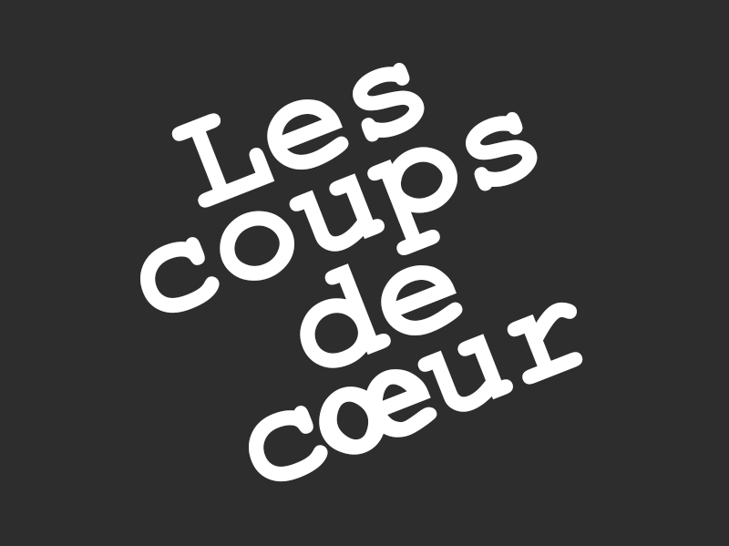 Les coups de cœur
