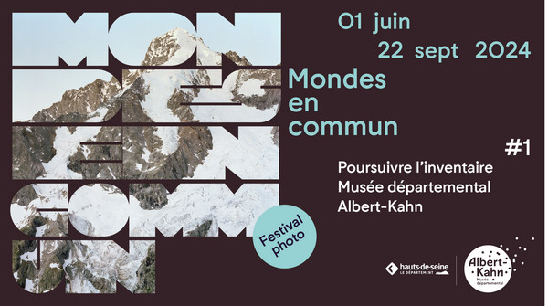 Mondes commun le nouveau festival photo du musée départemental Albert-Kahn Mondes commun le nouveau festival photo du musée départemental Albert-Kahn
