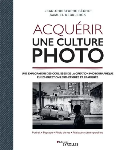 Livre Acquérir une culture photo aux éditions Eyrolles Jean-Christophe Béchet